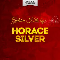 Golden Hits By Horace Silver - Horace Silver Golden Hits By Horace Silver - Horace Silver