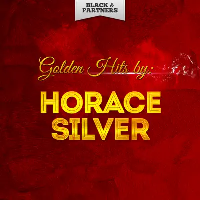 Golden Hits By Horace Silver - Horace Silver