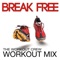 Break Free (Workout Mix) - The Workout Crew lyrics