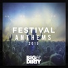 Big & Dirty Festival Anthems 2015