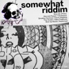 Somewhat Riddim - EP