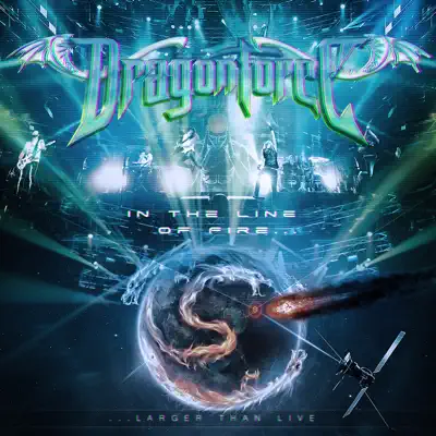 In the Line of Fire... Larger Than Live - DragonForce