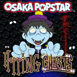 Hopping Ghosts - Single - Osaka Popstar
