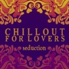 Chillout for Lovers: Seduction, 2015