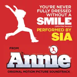 You're Never Fully Dressed Without a Smile (2014 Film Version) - Single - Sia