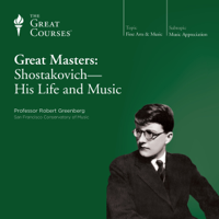 Robert Greenberg & The Great Courses - Great Masters: Shostakovich - His Life and Music artwork
