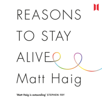 Matt Haig - Reasons to Stay Alive (Unabridged) artwork