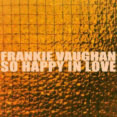 So Happy in Love - Frankie Vaughan So Happy in Love - Frankie Vaughan
