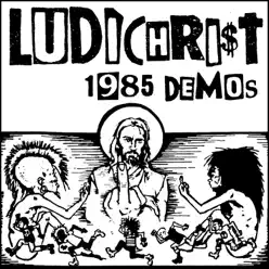 1985 Demos - Ludichrist