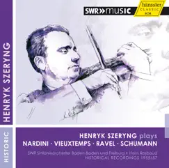 Henryk Szeryng plays Nardini, Vieuxtemps, Ravel & Schumann by Henryk Szeryng, SWR Sinfonieorchester des Südwestrundfunks & Hans Rosbaud album reviews, ratings, credits