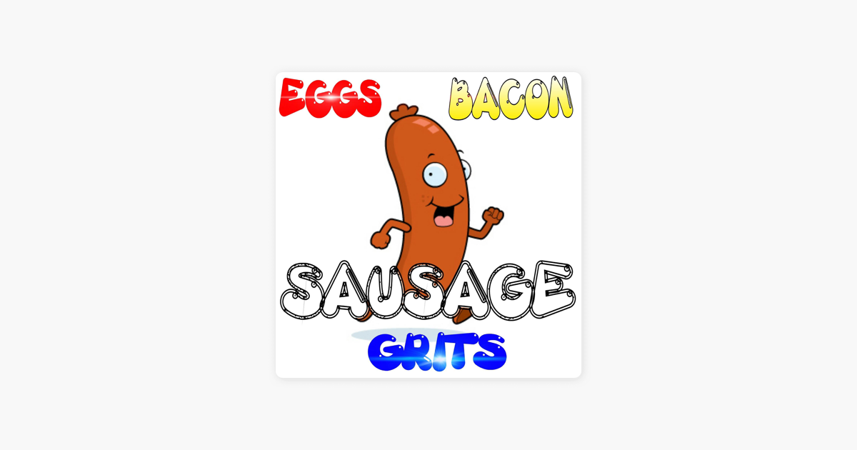 eggs bacon sausage grits sausage song single by once upon a vine