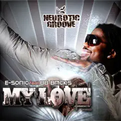 My Love (feat. 88 Bricks) - EP by E-Sonic album reviews, ratings, credits