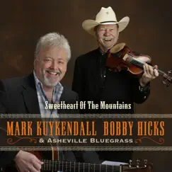 Sweetheart of the Mountains - Single by Mark Kuykendall, Bobby Hicks & Asheville Bluegrass album reviews, ratings, credits
