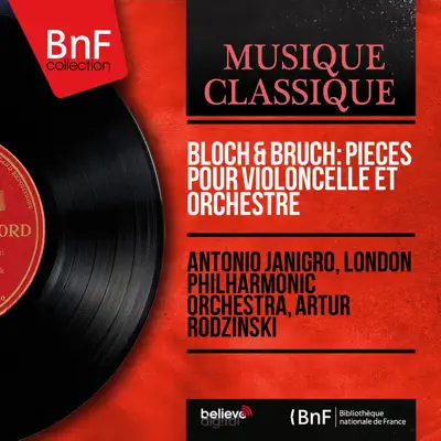 Bloch & Bruch: Pièces pour violoncelle et orchestre (Mono Version) - London Philharmonic Orchestra