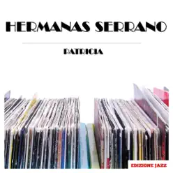 Patricia - Hermanas Serrano Patricia - Hermanas Serrano