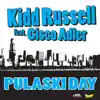 Pulaski Day (feat. Cisco Adler) - Single album lyrics, reviews, download