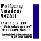 Wolfgang Amadeus Mozart: Mass in C, "Orphanage Mass" K. 139 - Dresden Cathedral Choir, Dresden Cathedral Orchestra & Dr. Kurt Bauer