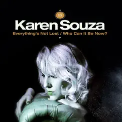 Everything's Not Lost / Who Can It Be Now? - Single by Karen Souza & Stereo Dub album reviews, ratings, credits