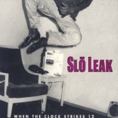 Slo Leak - I Wanna Do It