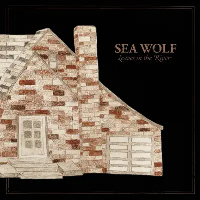 Leaves in the River - Sea Wolf