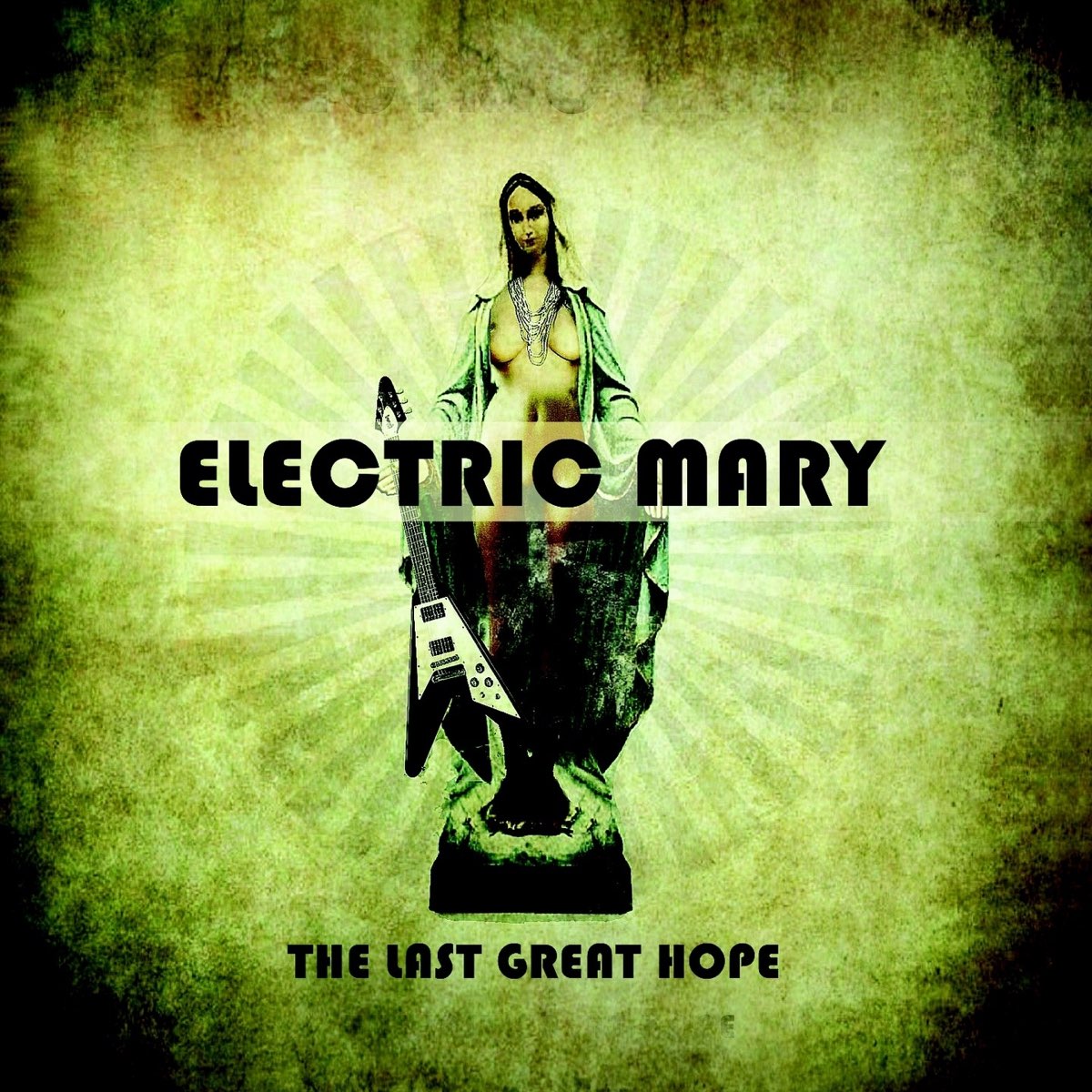 Electric Mary ℗2014 «the last great hope» Ep. Обложки альбомов электрик. Electric Mary - III (2011). Electric Mary down to the Bone.