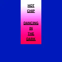 Dancing in the Dark - EP - Hot Chip