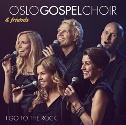 Oslo Gospel Choir & Maria Haukaas Mittet - I go to the rock (feat. Hans Esben Gihle)
