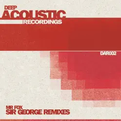 Sir George Remixes - Single - Mr Fox Sir George Remixes - Single - Mr Fox