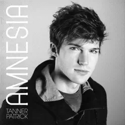 Amnesia - Single - Tanner Patrick Amnesia - Single - Tanner Patrick