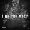 I Do the Most (feat. Hustle Gang) - Single album lyrics, reviews, download