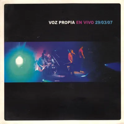 Voz Propia en Vivo (29/03/07) - Voz Propia Voz Propia en Vivo (29/03/07) - Voz Propia