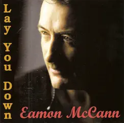 Lay You Down by Eamon McCann album reviews, ratings, credits