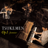 Op.1~FRONTIER~ - TSUKEMEN