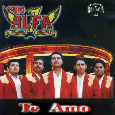 Te Amo - Grupo Alfa 7