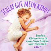 Schlaf gut, mein Kind!, Vol. 1 (Einschlafmusik: Sanfte Klaviermelodien zum Einschlafen, Träumen und Entspannen für Kleinkind und Kind) - Verschiedene Interpreten