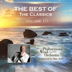 The Best of The Classics Volume 10 by Philharmonic Wind Orchestra & Marc Reift album reviews, ratings, credits