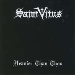 Heavier Than Thou - Saint Vitus