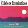 Clásicos Románticos - Maurice Ravel - Bolero - Concierto para Piano y Orquesta album lyrics, reviews, download