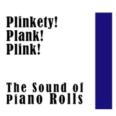 Plinkety! Plank! Plink!: The Sound of Piano Rolls