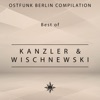 Ostfunk Berlin Compilation - Best of Kanzler & Wischnewski, 2015