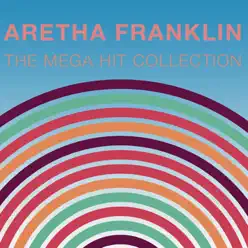 The Mega Hit Collection - Aretha Franklin