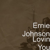 Ernie Johnson - Lovin You