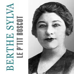 Le p'tit boscot - Single - Berthe Sylva Le p'tit boscot - Single - Berthe Sylva