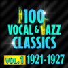 100 Vocal & Jazz Classics, Vol. 1 (1921-1927)