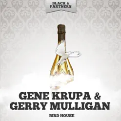 Bird House - Gerry Mulligan Bird House - Gerry Mulligan