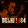 Delhi 1984 - Single album lyrics, reviews, download