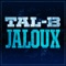 Jaloux - Tal.B lyrics