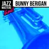 Jazz Masters Live! Bunny Berigan album lyrics, reviews, download