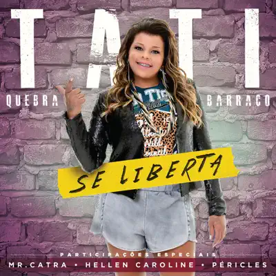 Se Liberta - Tati Quebra Barraco Se Liberta - Tati Quebra Barraco