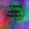 Stream & download Let the Bass Kick (Extended Version) - Single